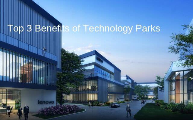 Top 3 Benefits of Technology Parks